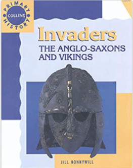 INVADERS THE ANGLO SAXONS AND VIKIS